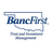 BANCFIRST TRUST & INVESTMENT MANAGEMENT