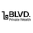 BLVD PRIVATE WEALTH, LLC